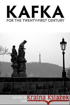 Kafka for the Twenty-First Century Stanley Corngold Ruth V. Gross 9781571139313 Camden House (NY) - książka