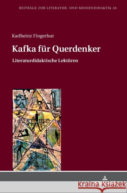 Kafka Fuer Querdenker: Literaturdidaktische Lektueren Dawidowski, Christian 9783631737132 Peter Lang Gmbh, Internationaler Verlag Der W - książka
