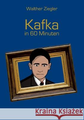 Kafka in 60 Minuten Walther Ziegler 9783752639797 Books on Demand - książka