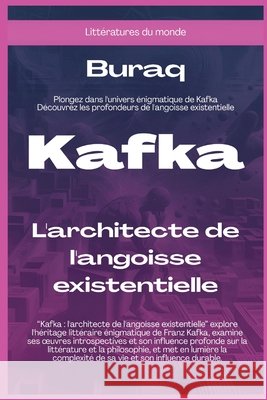 Kafka: L'architecte de l'angoisse existentielle Buraq 9781787954472 Global East-West (London) - książka
