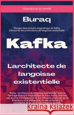Kafka: L'architecte de l'angoisse existentielle Buraq 9798231705597 Global East-West Ltd - książka