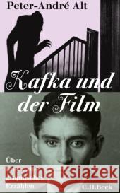 Kafka und der Film : Über kinematographisches Erzählen Alt, Peter-Andre   9783406587481 BECK - książka