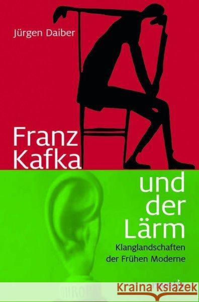 Kafka Und Der Lärm: Klanglandschaften Der Frühen Moderne Daiber, Jürgen 9783957430281 mentis-Verlag - książka