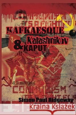 Kafkaesque, Kalashnikov & Kaput: Poking Fun at Urban Legends Simon Paul 9781724129079 Independently Published - książka