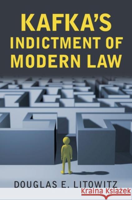 Kafka's Indictment of Modern Law Douglas E. Litowitz 9780700624737 University Press of Kansas - książka