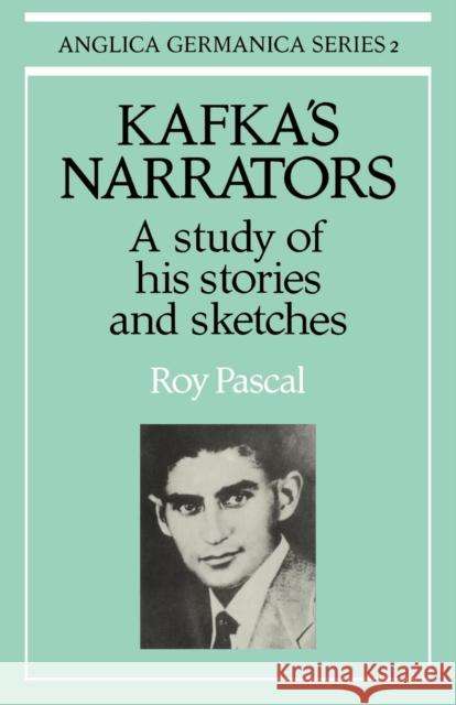 Kafka's Narrators Pascal, Roy 9780521287654 Cambridge University Press - książka