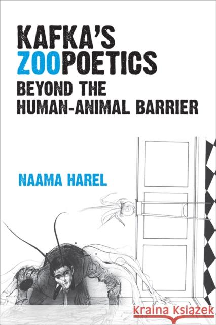 Kafka's Zoopoetics: Beyond the Human-Animal Barrier Naama Harel 9780472131792 University of Michigan Press - książka