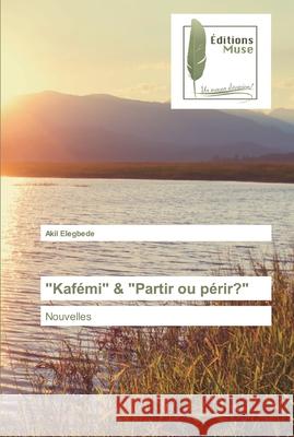 Kafémi & Partir ou périr? Elégbédé, Akil 9786202295192 Editions Muse - książka
