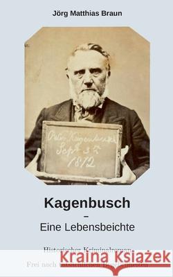 Kagenbusch: Eine Lebensbeichte J?rg Matthias Braun 9783819230721 Bod - Books on Demand - książka