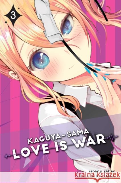 Kaguya-sama: Love Is War, Vol. 3 Aka Akasaka 9781974700325 Viz Media, Subs. of Shogakukan Inc - książka