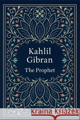 Kahlil Gibran: The Prophet (English Edition) Kahlil Gibran 9783753801841 Liwi Literatur- Und Wissenschaftsverlag - książka