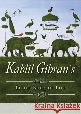 Kahlil Gibran's Little Book of Life Neil Douglas-Klotz Kahlil Gibran 9781571748300 Hampton Roads Publishing Company - książka