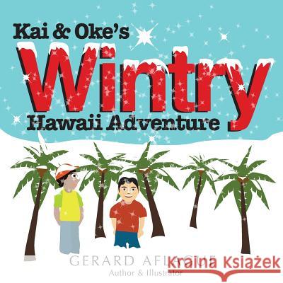 Kai and Oke's Wintry Hawaii Adventure Gerard Aflague Mary Aflague Gerard Aflague 9781505485806 Createspace Independent Publishing Platform - książka