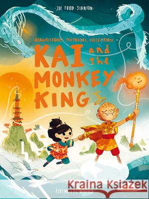 Kai and the Monkey King: Brownstone's Mythical Collection 3 Todd-Stanton, Joe 9781912497522 Nobrow Press - książka