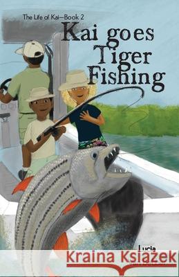 Kai goes Tiger Fishing Lucia Va 9781087916736 Lvb Project, LLC - książka