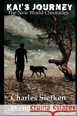 Kai's Journey: : Trilogy Charles Siefken Wendy Siefken Dan Peyton 9781512199055 Createspace - książka