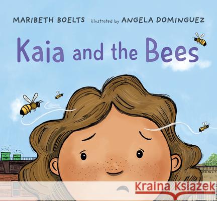 Kaia and the Bees Maribeth Boelts Angela Dominguez 9781536201055 Candlewick Press (MA) - książka
