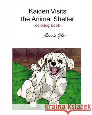 Kaiden Visits the Animal Shelter Merrie Giles 9781449973247 Createspace - książka