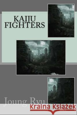 Kaiju Fighters Joung Ryu 9781541098046 Createspace Independent Publishing Platform - książka