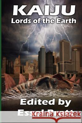 Kaiju: Lords of the Earth Essel Pratt 9781519522139 Createspace Independent Publishing Platform - książka