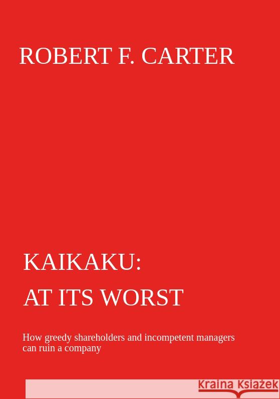 Kaikaku - at its worst Carter, Robert F. 9783347583726 tredition - książka