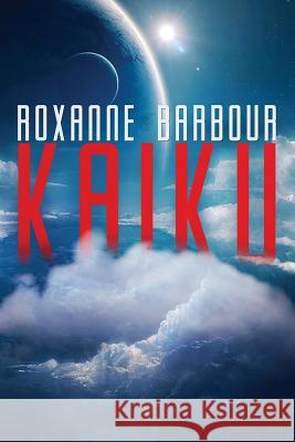 Kaiku Roxanne Barbour 9781543036060 Createspace Independent Publishing Platform - książka