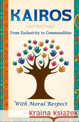 Kairos - From Exclusivity To Commonalities: With Moral Respect Albert G. Gentleman 9781763737433 Gentleman - książka