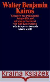 Kairos : Schriften zur Philosophie Benjamin, Walter Konersmann, Ralf  9783518294420 Suhrkamp - książka