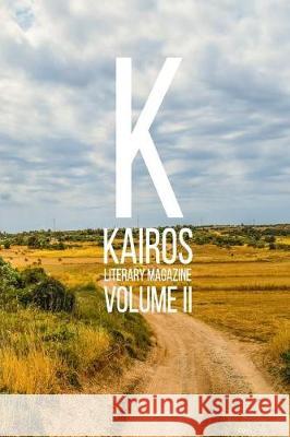 KAIROS Literary Magazine, Volume II Jackson, James Croal 9781973788379 Createspace Independent Publishing Platform - książka