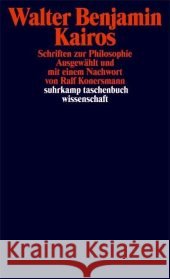 Kairos : Schriften zur Philosophie Benjamin, Walter Konersmann, Ralf  9783518294420 Suhrkamp - książka