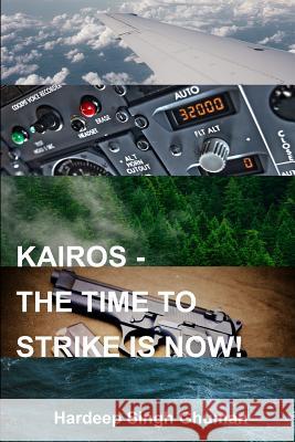 Kairos: The Time to Strike Is Now! Hardeep Singh Ghuman 9781718183056 Independently Published - książka