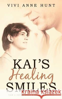 Kai's Healing Smiles Vivi Anne Hunt 9786199227305 Vivi Anne Hunt - książka