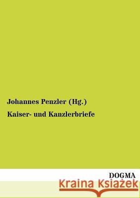 Kaiser- Und Kanzlerbriefe Wilhelm I., Deutscher Kaiser; Bismarck, Otto von 9783954543731 Dogma - książka