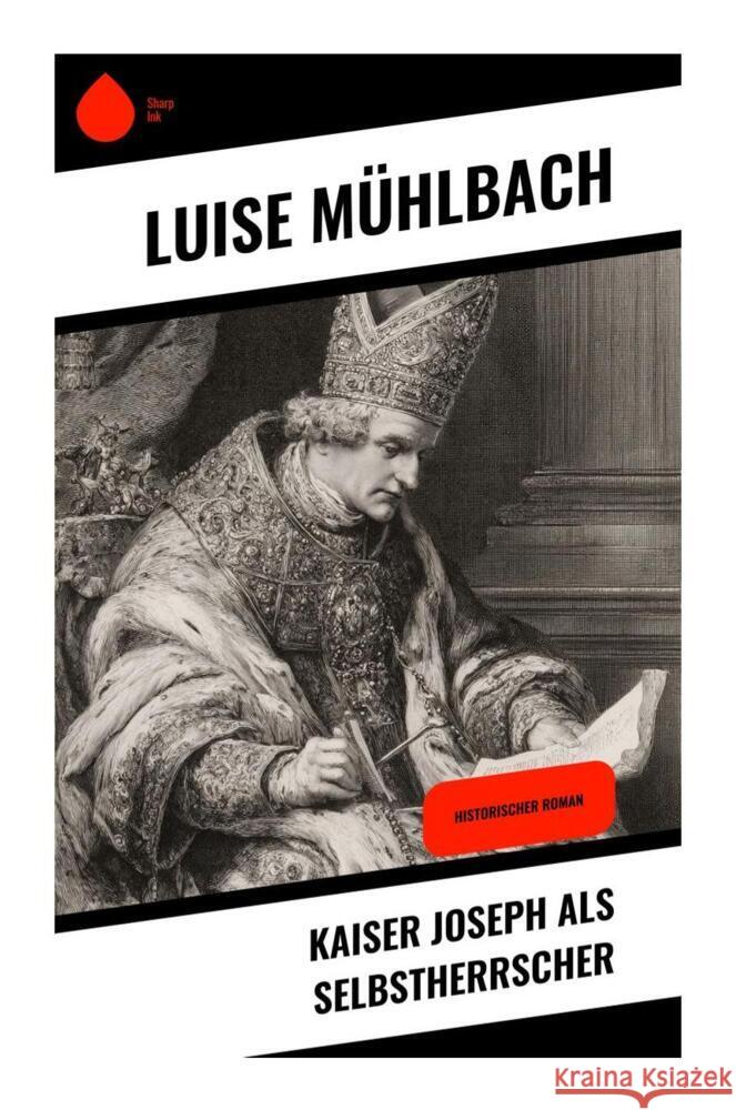Kaiser Joseph als Selbstherrscher Mühlbach, Luise 9788028510909 Copycat - książka