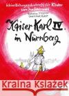 Kaiser Karl IV. in Nürnberg : Kleine Kulturgeschichte(n) für Kinder Schönwald, Ina 9783942251310 Fahner