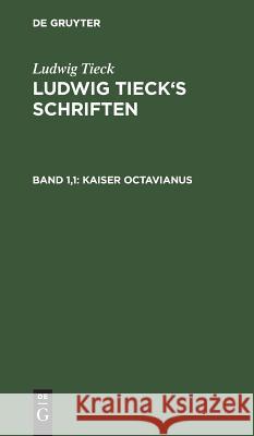 Kaiser Octavianus Ludwig Tieck 9783111247274 De Gruyter - książka
