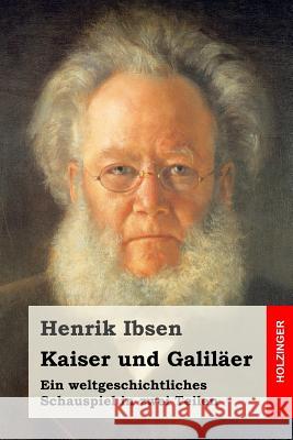 Kaiser und Galiläer: Ein weltgeschichtliches Schauspiel in zwei Teilen Hermann, Paul 9781523651382 Createspace Independent Publishing Platform - książka