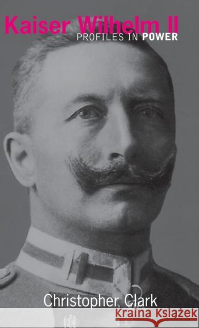 Kaiser Wilhelm II Christopher (St Catherine's Colle Clark 9781138836808 Routledge - książka