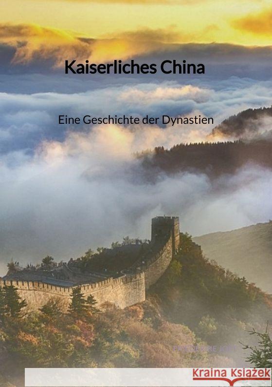 Kaiserliches China - Eine Geschichte der Dynastien Jost, Friederike 9783347941946 Jaltas Books - książka