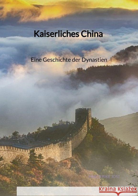 Kaiserliches China - Eine Geschichte der Dynastien Jost, Friederike 9783347941953 Jaltas Books - książka