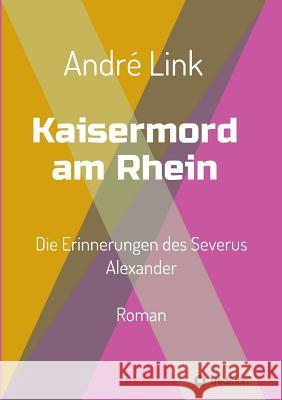 Kaisermord am Rhein Link, André 9783734574139 Tredition Gmbh - książka