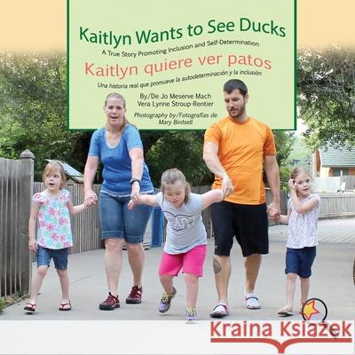 Kaitlyn Wants To See Ducks/Kaitlyn quiere ver patos Mach, Jo Meserve 9781944764463 Finding My Way Books - książka
