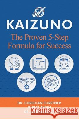 Kaizuno: The Proven 5-Step Formula for Success Christian Forstner Murat Aydin Robert Knop 9781968318024 Thin Leaf Press - książka