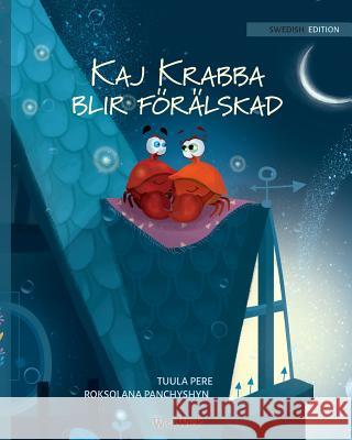 Kaj Krabba blir förälskad: Swedish Edition of Colin the Crab Falls in Love Pere, Tuula 9789527107560 Wickwick Ltd - książka