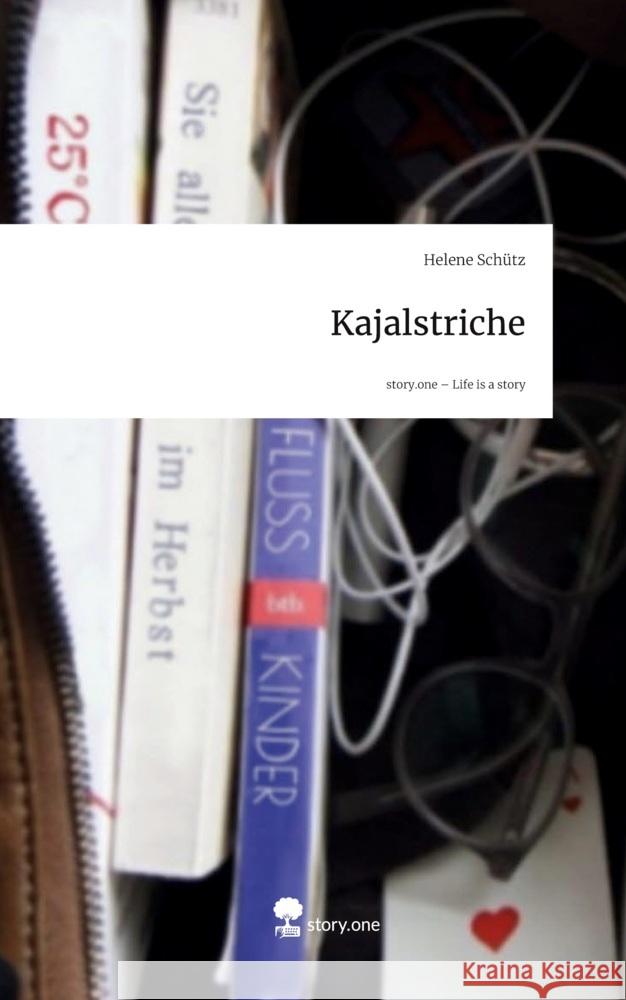 Kajalstriche. Life is a Story - story.one Schütz, Helene 9783711594297 story.one publishing - książka