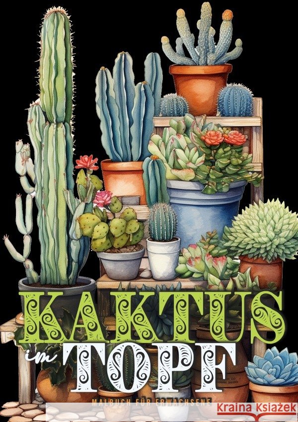Kaktus im Topf Malbuch für Erwachsene Publishing, Monsoon, Grafik, Musterstück 9783758425509 epubli - książka