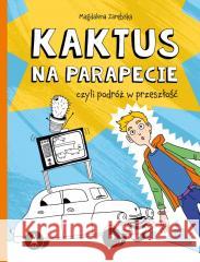 Kaktus na parapecie Magdalena Zarębska 9788383980027 Skrzat - książka