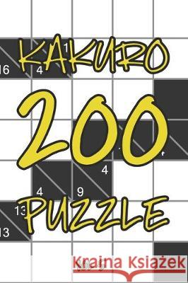 Kakuro 200 Puzzle Vol5: Cross Sums Logic Puzzle Book, hard,10x10, 2 puzzles per page Tewebook Cros 9781704874357 Independently Published - książka