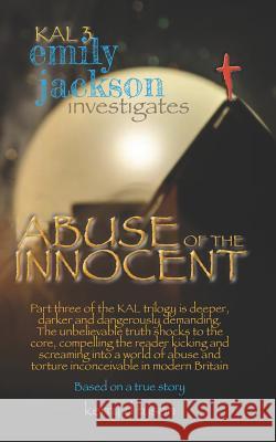 Kal 3 Emily Jackson Investigates: Abuse of the Innocent Kerry D. Tyson Kerry D. Tyson 9781726319201 Createspace Independent Publishing Platform - książka