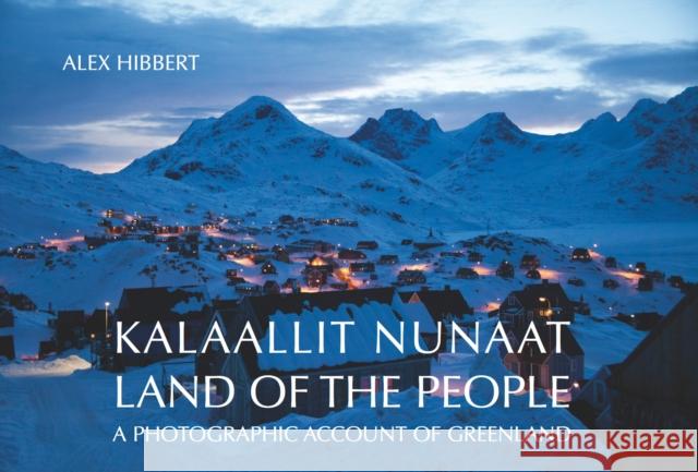 Kalaallit Nunaat - Land of the People Alex Hibbert 9780957107441 Tricorn Books - książka
